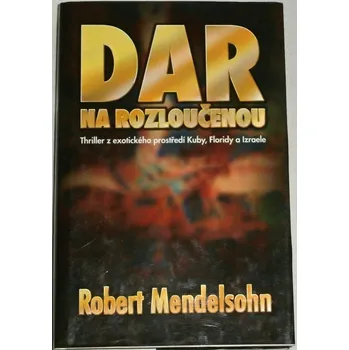 Mendelsohn Robert - Dar na rozloučenou