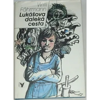 Literární biografie Fährmann Willi - Lukášovo daleká cesta