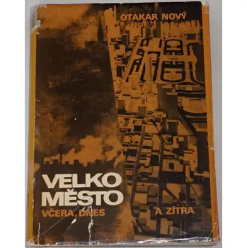 Literární biografie Nový Otakar - Velkoměsto včera, dnes a zítra