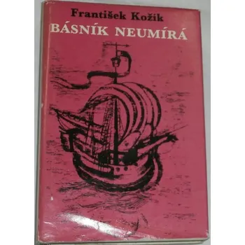 Literární biografie Kožík František - Básník neumírá