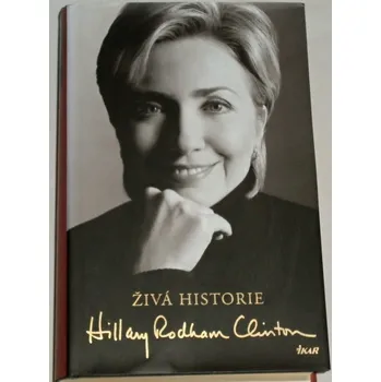 Literární biografie Clintonová Hillary - Živá historie