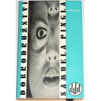 Literární biografie Běljajev Sergej - Dobrodružství Samuela Pingla