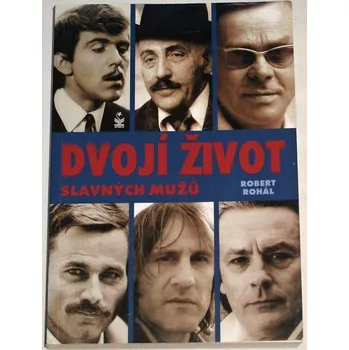 Literární biografie Rohál Robert - Dvojí život slavných mužů