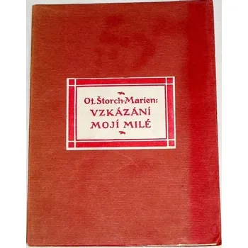 Literární biografie Štorch-Marien Ot. - Vzkázání mojí milé