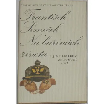 Literární biografie Šimeček František - Na bařinách života a jiné příběhy ze soudní síně