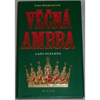 Literární biografie Seymourová Joan - Věčná Ambra III (Lady Susanna)