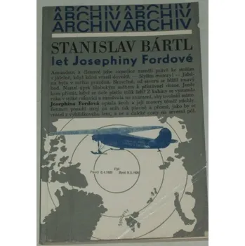Literární biografie Bártl Stanislav - Let Josephiny Fordové