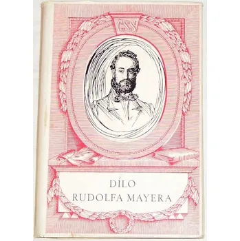 Literární biografie Dílo Rudolfa Mayera