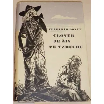 Literární biografie Donát Vladimír - Člověk je živ ze vzduchu