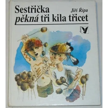Řípa Jiří - Sestřička pěkná tři kila třicet