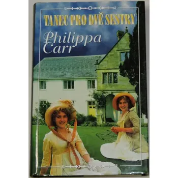 Carr Philippa - Tanec pro dvě sestry