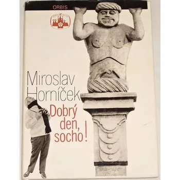 Literární cestopis Horníček Miroslav - Dobrý den, socho!