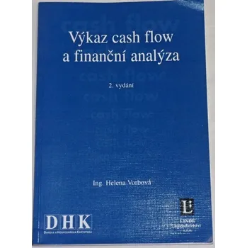 Vorbová Helena - Výkaz cash flow a finanční analýza