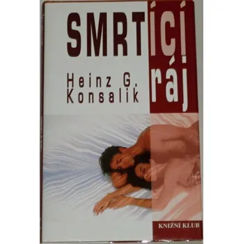 Konsalik Heinz G. - Smrtící ráj