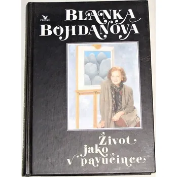 Literární biografie Bohdanová Blanka - Život jako v pavučince