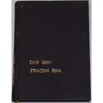 Grey Zane - Ztracená řeka