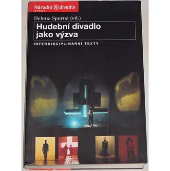 Umění Spurná Helena - Hudební divadlo jako výzva