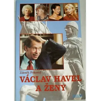 Literární biografie Pokorný Zdeněk - Václav Havel a ženy
