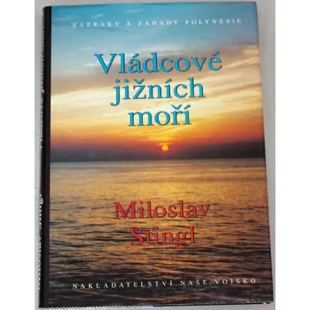 Literární cestopis Stingl Miloslav - Vládcové jižních moří