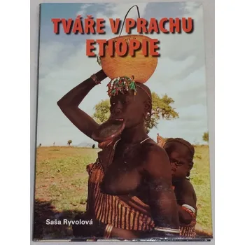 Literární cestopis Ryvolová Saša - Tváře v prachu Etiopie