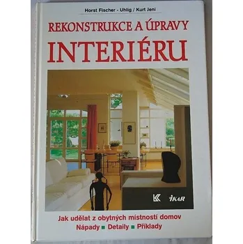 Fischer-Uhlig Horst - Rekonstrukce a úpravy interiéru