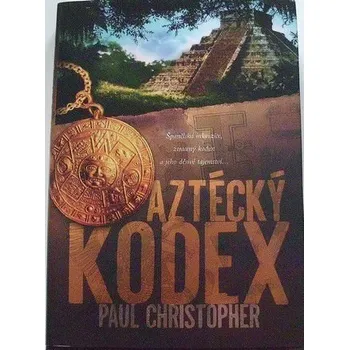 Christopher Paul - Aztécký kodex