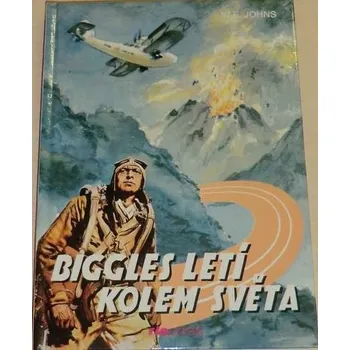 Literární cestopis Johns W. E. - Biggles letí kolem světa