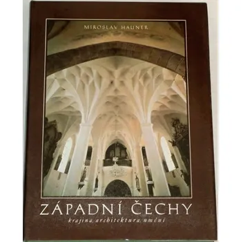 Umění Hauner Miroslav - Západní Čechy: krajina, architektura, umění