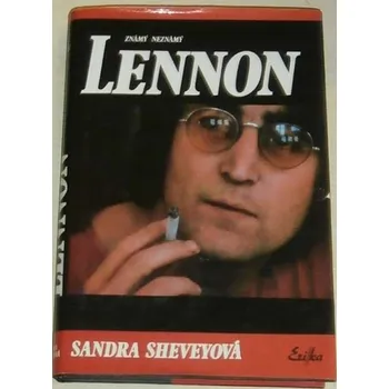 Sheveyová Sandra - Známý neznámý Lennon