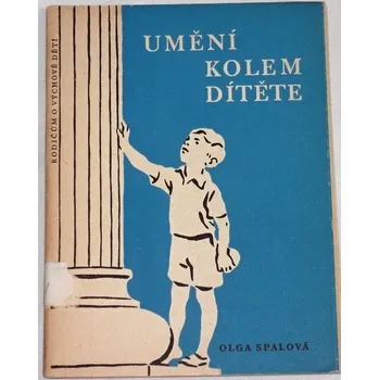 Spalová Olga - Umění kolem dítěte