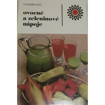 Kott Vladimír - Ovocné a zeleninové nápoje