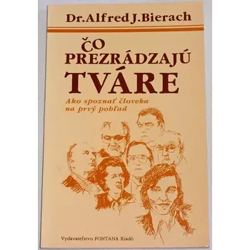 Bierach Alfred J. - Čo prezrádzajú tváre