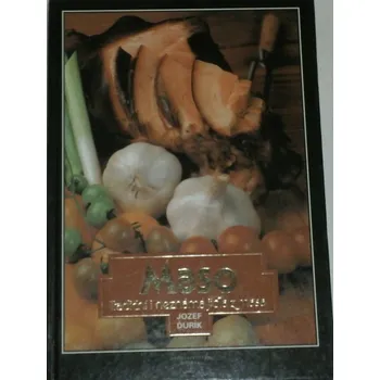 Literární biografie Ďurík Jozef - Maso: Tradiční i neznámá jídla z masa