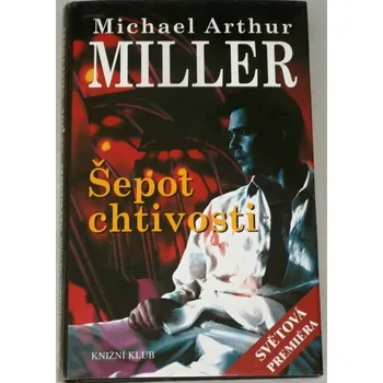 Miller Michael Arthur - Šepot chtivosti