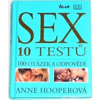 Encyklopedie Hooperová Anne - Sex: 10 testů, 100 otázek a odpovědí