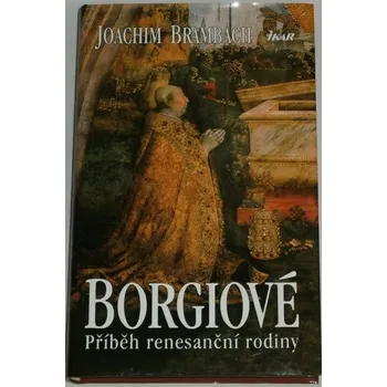 Literární biografie Brambach Joachim - Borgiové