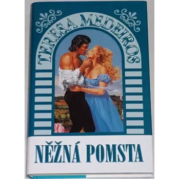 Medeiros Teresa - Něžná pomsta