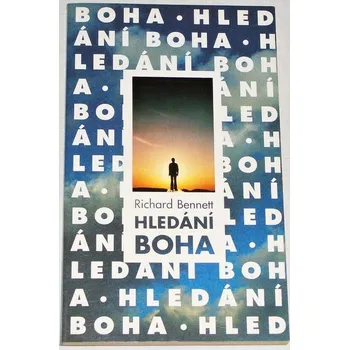 Bennett Richard - Hledání boha