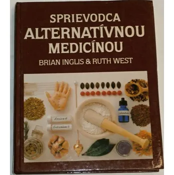 Literární biografie Inglis Brian, West Ruth - Sprievodca alternatívnou medicínou