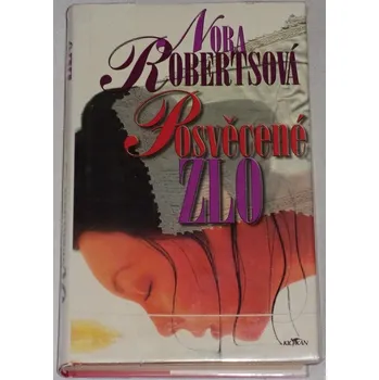 Robertsová Nora - Posvěcené zlo