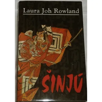 Rowland Laura Joh - Šinjú