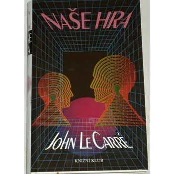 le Carré John - Naše hra