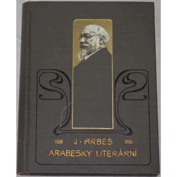 Literární biografie Arbes Jakub - Arabesky literární I.