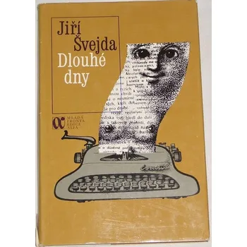 Literární biografie Švejda Jiří - Dlouhé dny