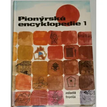 Encyklopedie Pionýrská encyklopedie 1