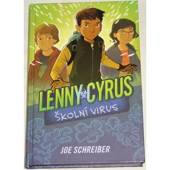 Literární biografie Schreiber Joe - Lenny Cyrus: Školní virus