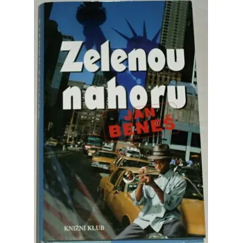 Literární cestopis Beneš Jan - Zelenou nahoru