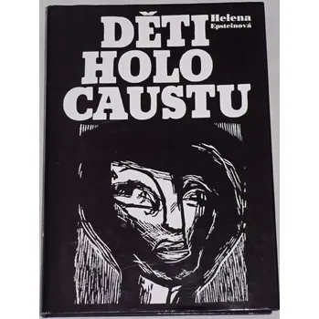Literární biografie Epsteinová Helena - Děti holocaustu