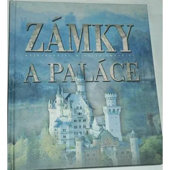 Encyklopedie Nejkrásnější a nejzajímavější zámky a paláce