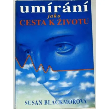 Literární biografie Blackmorová Susan - Umírání jako cesta k životu